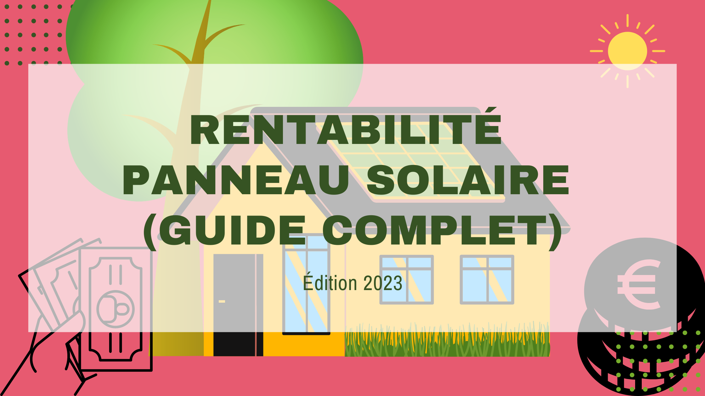 You are currently viewing Rentabilité Panneau Solaire en 2023 (Guide complet)