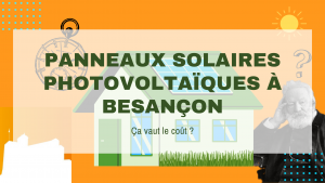 Lire la suite à propos de l’article Installation panneaux solaires Besançon : ça vaut le coût ?
