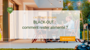 Lire la suite à propos de l’article Black-out : comment rester alimenté ?
